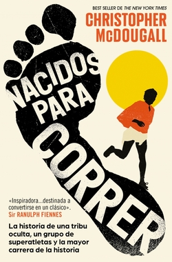 Nacidos para correr: La historia de una tribu oculta, un grupo de
