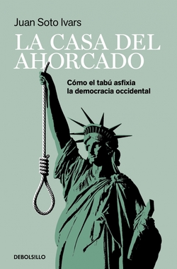 La casa del ahorcado: C�mo el tab� asfixia la democracia occident