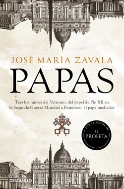 Papas: Tras los muros del Vaticano: del papel de P�o XII en la Se