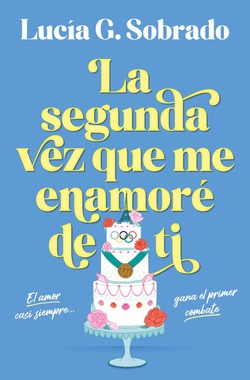 La segunda vez que me enamoré de ti