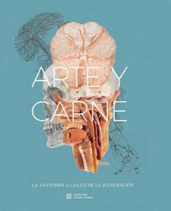 Arte y Carne. La anatom�a a la luz de la Ilustraci�n