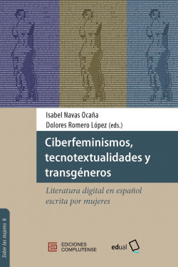 Ciberfeminismos, tecnotextualidades y transg�neros