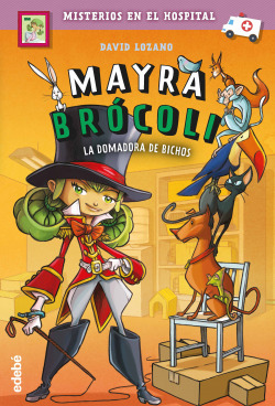 Mayra BrÓcoli 4: La Domadora De Bichos - Tapa Dura - Lozano Garbala, david  - Imosver