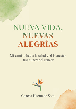 Nueva vida, nuevas alegr�as: Mi camino hacia la salud y el bienes
