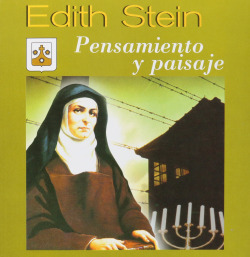 EDITH STEIN. PENSAMIENTO Y PAISAJE