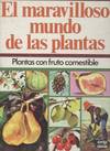 EL MARAVILLOSO MUNDO DE LAS PLANTAS, LAS PLANTAS CON FRUTO C