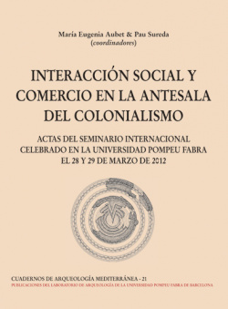 INTERACCION SOCIAL Y COMERCIO EN LA ANTESALA DEL COLONIALISMO - Mª Eugenia Aubet & Pau Sureda [C.A.