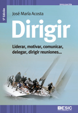 DIRIGIR LIDERAR MOTIVAR COMUNICAR DELEGAR DIRIGIR REUNIONES