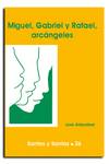 MIGUEL, GABRIEL Y RAFAEL, ARCANGELES