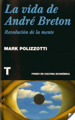 VIDA DE ANDRE BRETON NO-68 REVOLUCION DE LA MENTE