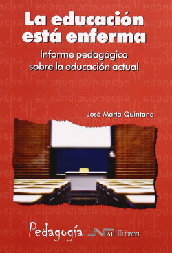 La educaci�n est� enferma. Informe pedag�gico sobre la educa