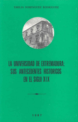 LA UNIVERSIDAD DE EXTREMADURA: SUS ANTEC