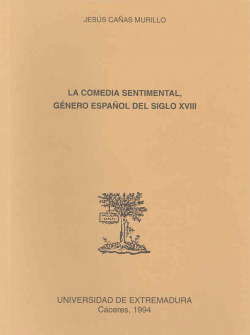 La comedia sentimental, g�nero espa�ol del siglo XVIII