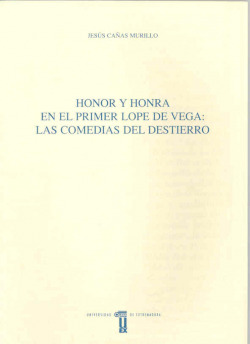Honor y honra en el primer Lope de Vega. Las comedias del destierro