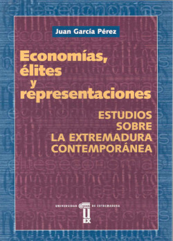 ECONOMIAS, ELITES Y REPRESENTACIONES. ESTUDIOS SOBRE LA EXTR