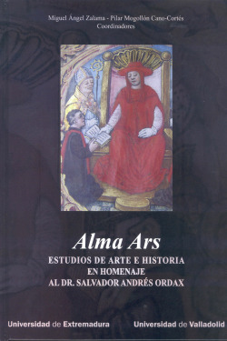 Alma Ars. Estudios de Arte e Historia en homenaje al Dr. Salvador Andr�s Ordax.
