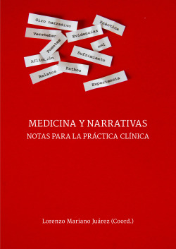 MEDICINA Y NARRATIVAS. NOTAS PARA LA PR�CTICA CL�NICA