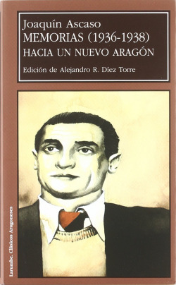 Memorias (1936-1938). Hacia un nuevo Aragón