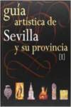 Gua Artstica de Sevilla y su Provincia. Tomos I y II