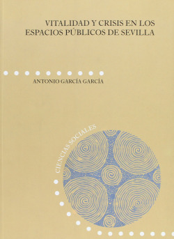 Vitalidad y crisis en los espacios p�blicos de Sevilla