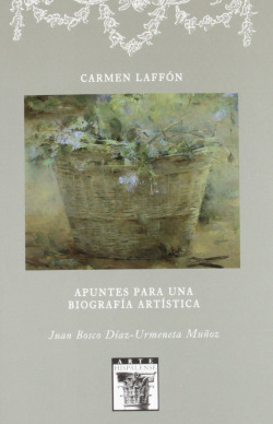 Carmen Laff�n. Apuntes para una biograf�a art�stica