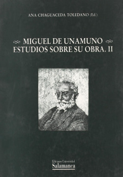 Miguel de Unamuno. Estudios sobre su obra. II