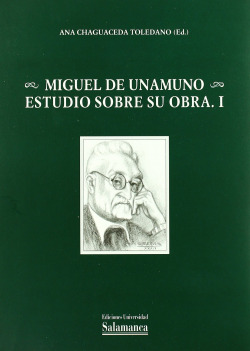 Miguel de Unamuno. Estudios sobre su obra.I