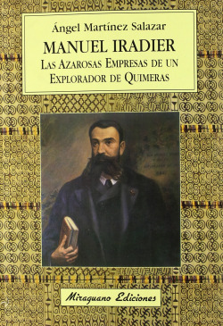 MANUEL IRADIER LAS AZAROSAS EMPRESAS DE UN EXPLORADOR DE QUI