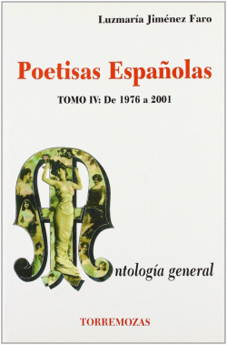 POETISAS ESPA�OLAS. ANTOLOGIA GENERAL TOMO IV. DE 1976 A 200