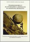 TRABAJADORES Y ACTIVIDADES LABORALES EN HISPANIA ROMANA