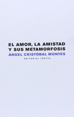 EL AMOR, LA AMISTAD Y SUS METAMORFOSIS