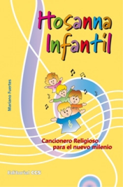 HOSANNA INFANTIL. CANCIONERO RELIGIOSO PARA EL NUEVO MILENIO