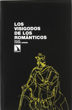 LOS VISIGODOS DE LOS ROM�NTICOS