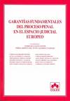 Garant�as fundamentales del proceso penal en el espacio judicial europeo