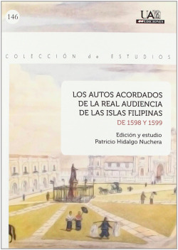 LOS AUTOS ACORDADOS DE LA REAL AUDIENCIA DE LAS ISLAS FILIPI