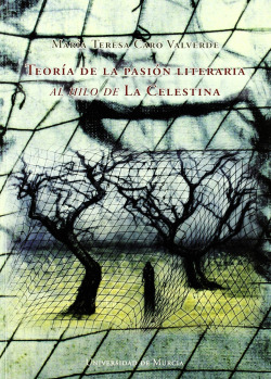 Teoria de la Pasion Literaria Al Hilo de la Celestina