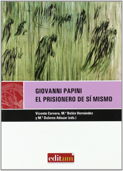GIOVANNI PAPINI. EL PRISIONERO DE SI MISMO