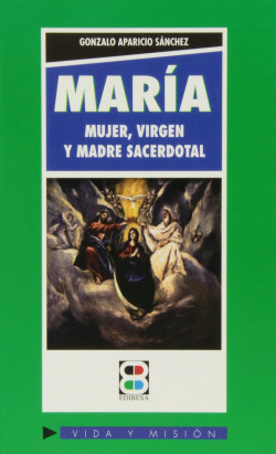 MARIA-MUJER,VIRGEN Y MADRE SACERDOTAL