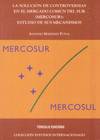 La soluci�n de controversias en el mercado com�n del sur (mercosur)