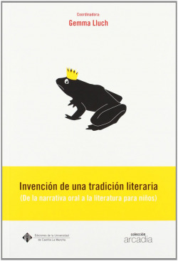 Invenci�n de una tradici�n literaria (De la narrativa oral a la literatura para