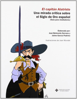 El capit�n Alatriste. Una mirada cr�tica sobre el siglo de o