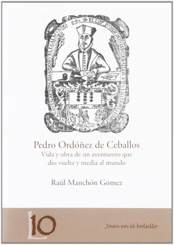 PEDRO ORDO�EZ DE CEBALLOS. VIDA Y OBRA DE UN AVENTURERO QUE
