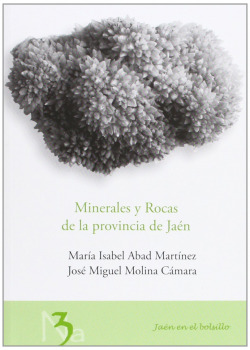 MINERALES Y ROCAS DE LA PROVINCIA DE JAEN