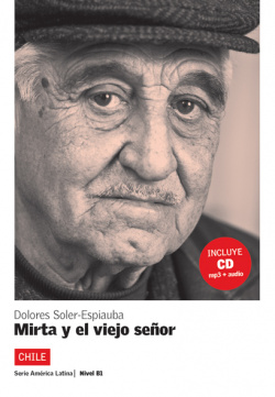 Mirta y el viejo se�or. Serie Am�rica Latina. Libro + CD