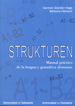 Strukturen. Manual Pr�ctico De La Lengua Y Gram�tica Alemanas (a1-b2)