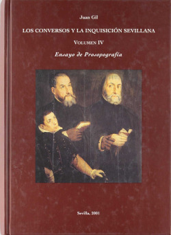 VOL-4 LOS CONVERSOS Y LA INQUISICION SEVILLANA TOMO IV