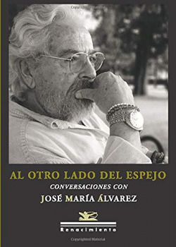 AL OTRO LADO DEL ESPEJO CONVERSACIONES CON JOS� MAR�A ALVARE