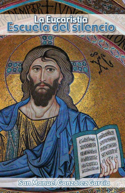 LA EUCARISTIA, ESCUELA DEL SILENCIO