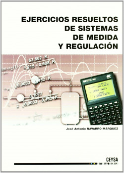 EJERCICIOS RESUELTOS DE SISTEMAS DE MEDIDA Y REGULACION