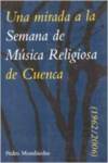 UNA MIRADA A LA SEMANA DE MUSICA RELIGIOSA DE CUENCA
